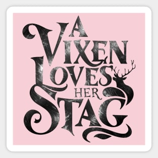 Vixen Wife A Vixen Loves Her Stag Magnet